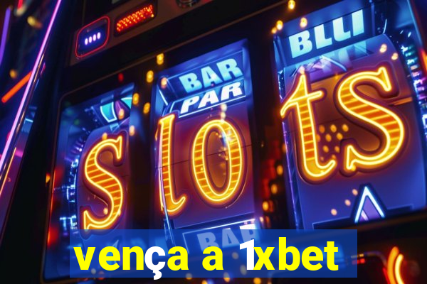 vença a 1xbet